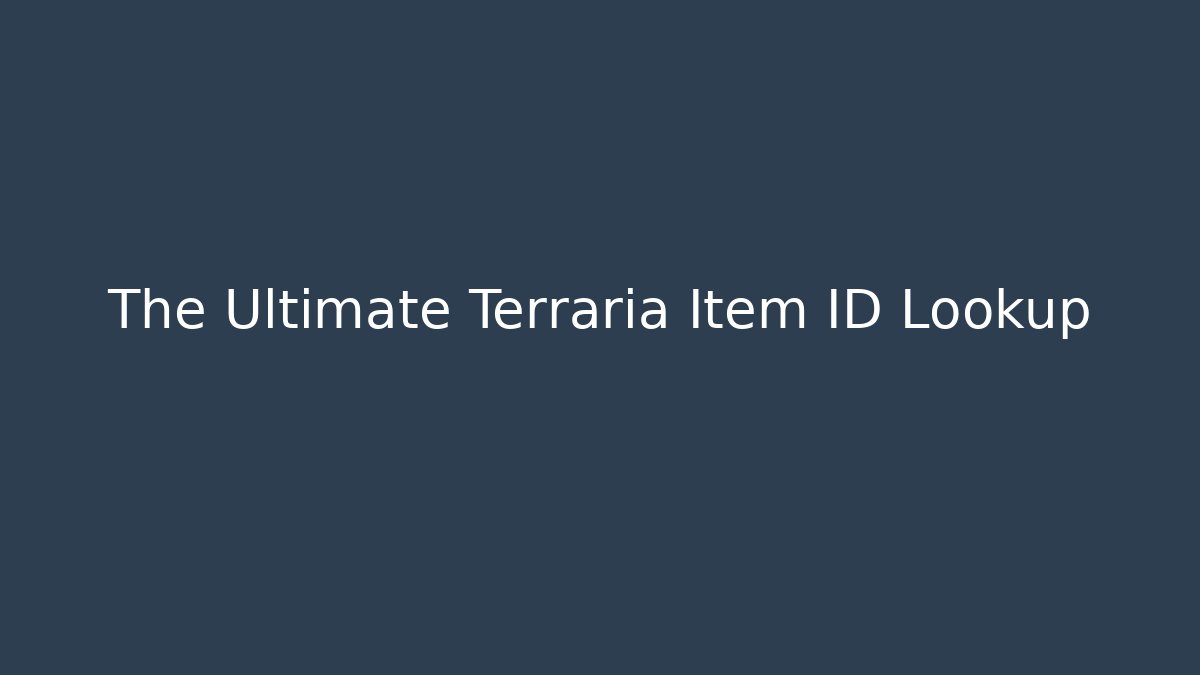 The Ultimate Terraria Item ID Lookup - Create More Assets