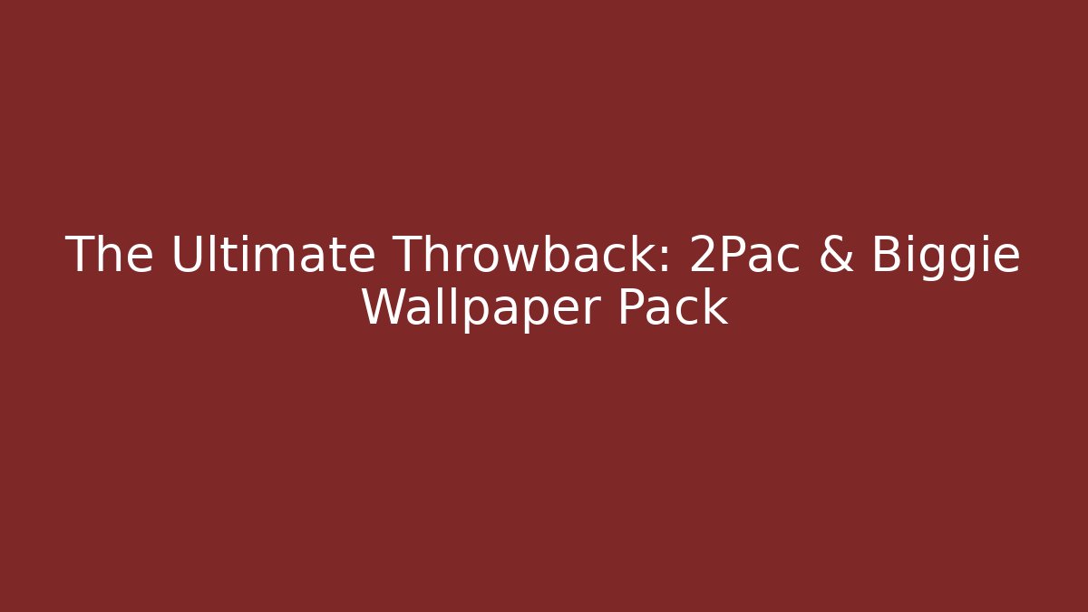 The Ultimate Throwback: 2Pac & Biggie Wallpaper Pack
