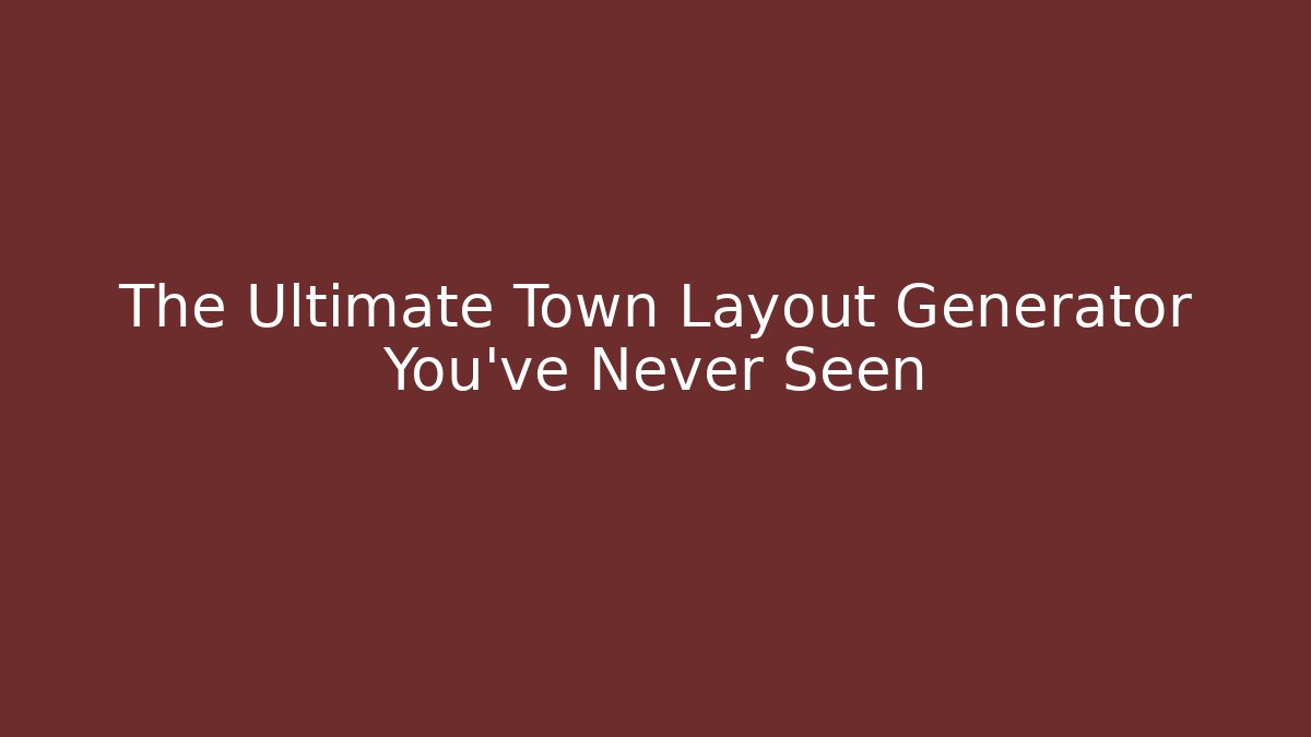 The Ultimate Town Layout Generator You've Never Seen - Create More Assets