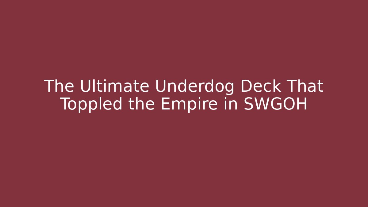 The Ultimate Underdog Deck That Toppled the Empire in SWGOH