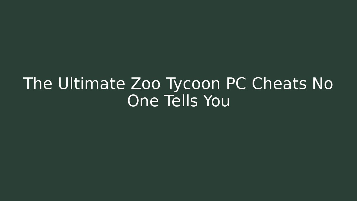 The Ultimate Zoo Tycoon PC Cheats No One Tells You