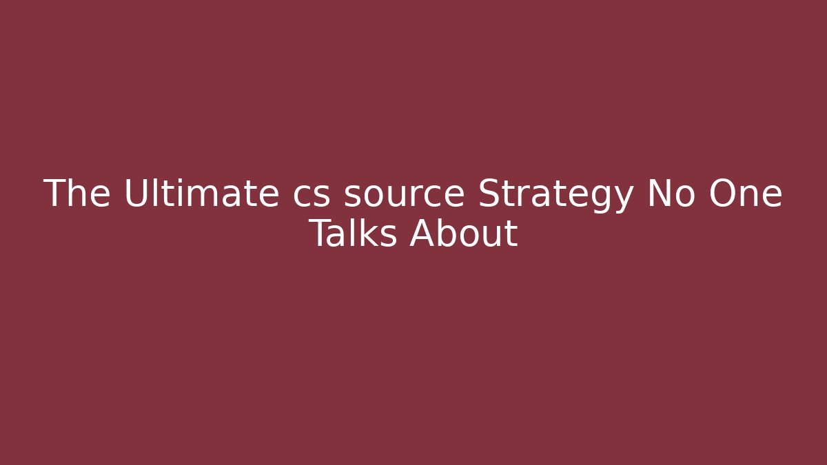 The Ultimate cs source Strategy No One Talks About