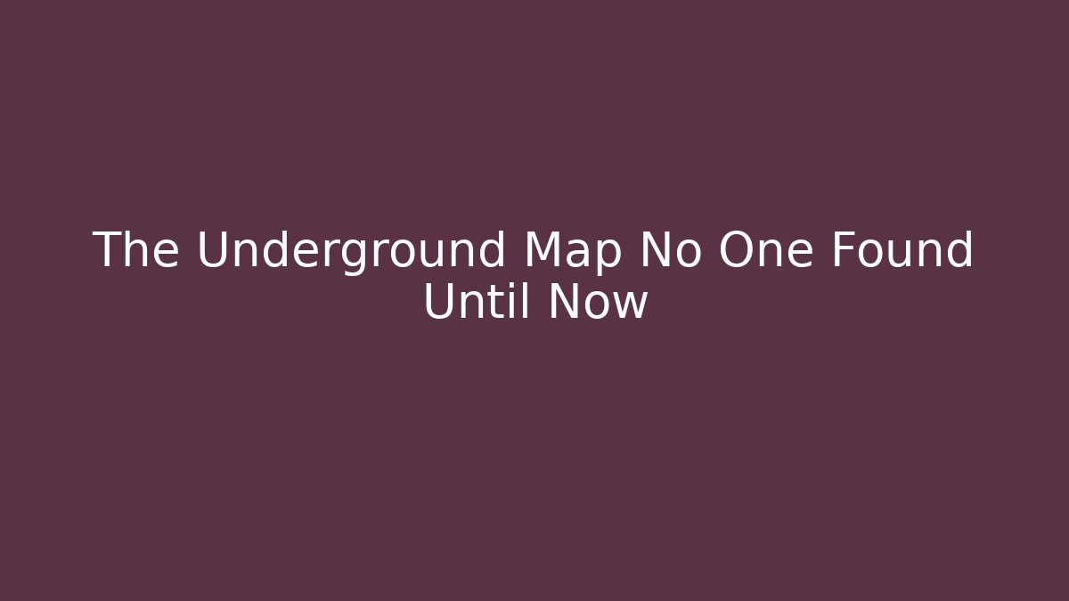 The Underground Map No One Found Until Now - Create More Assets
