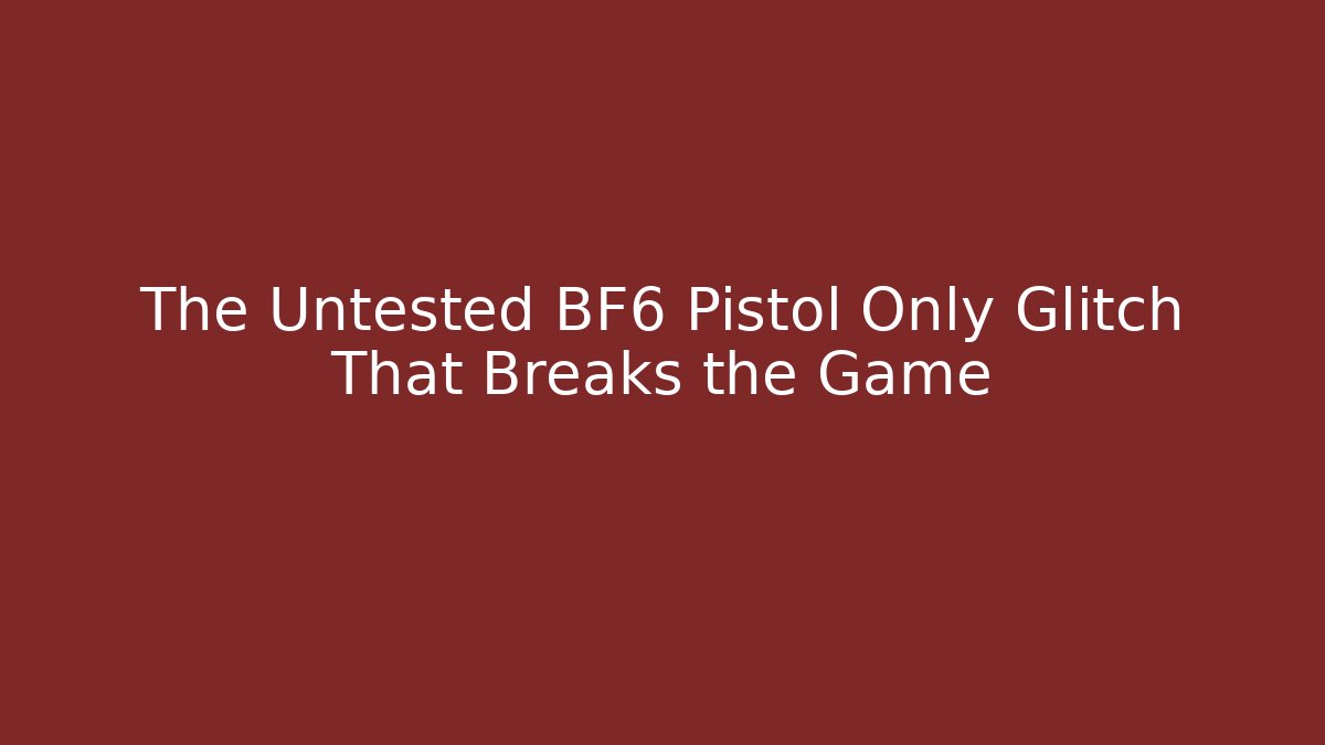 The Untested BF6 Pistol Only Glitch That Breaks the Game