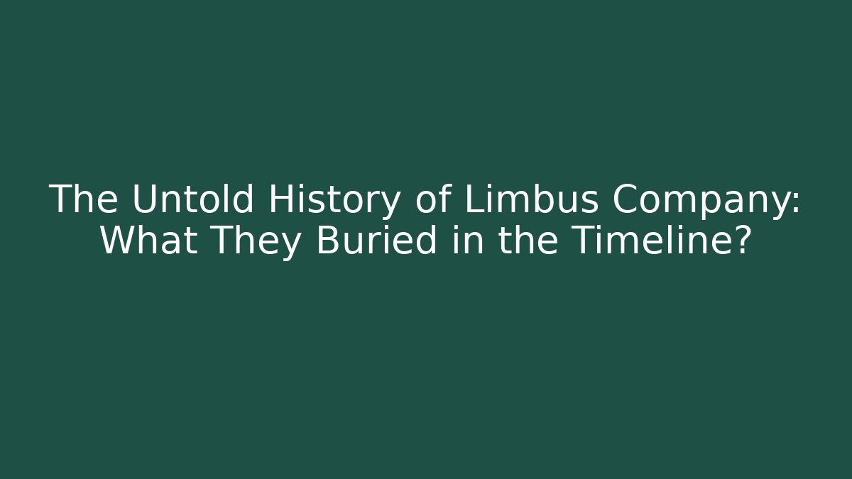 The Untold History of Limbus Company: What They Buried in the Timeline?