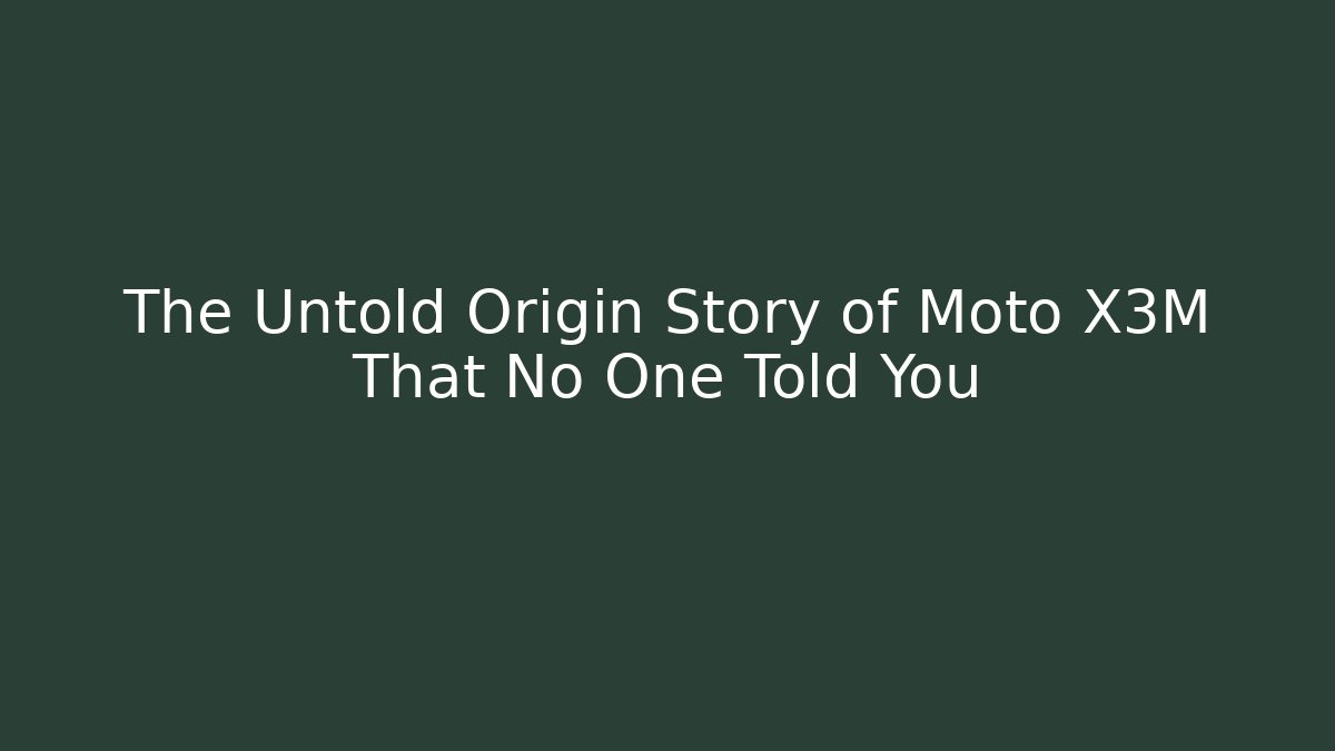 The Untold Origin Story of Moto X3M That No One Told You