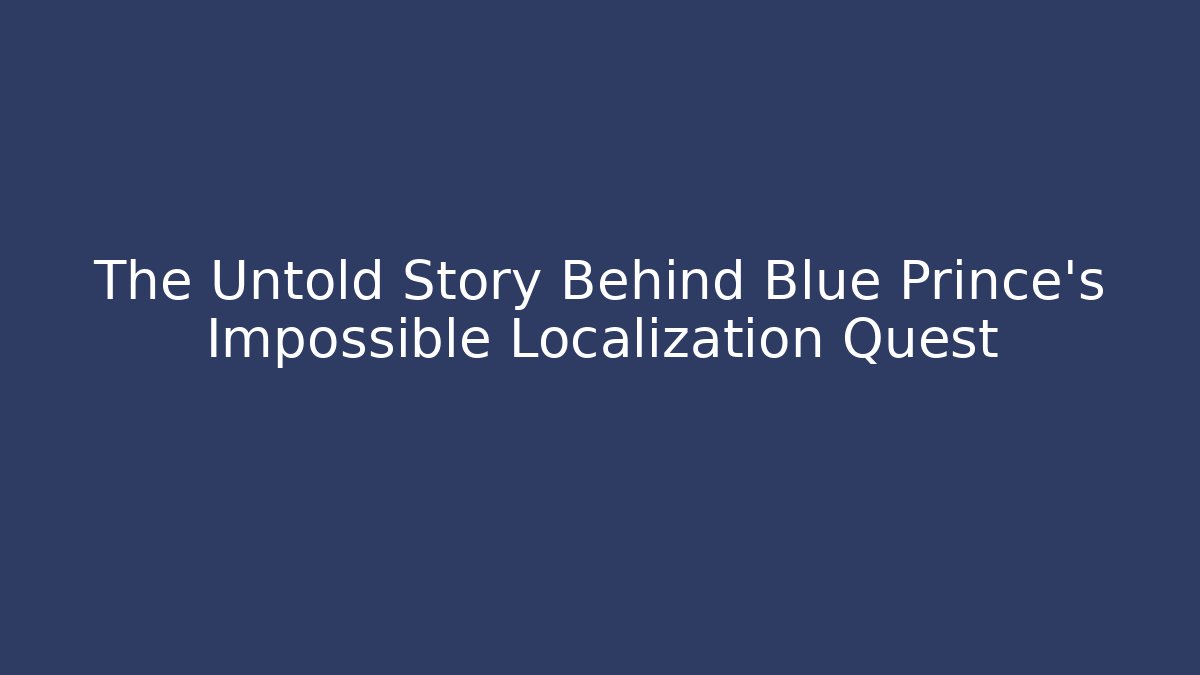 The Untold Story Behind Blue Prince's Impossible Localization Quest