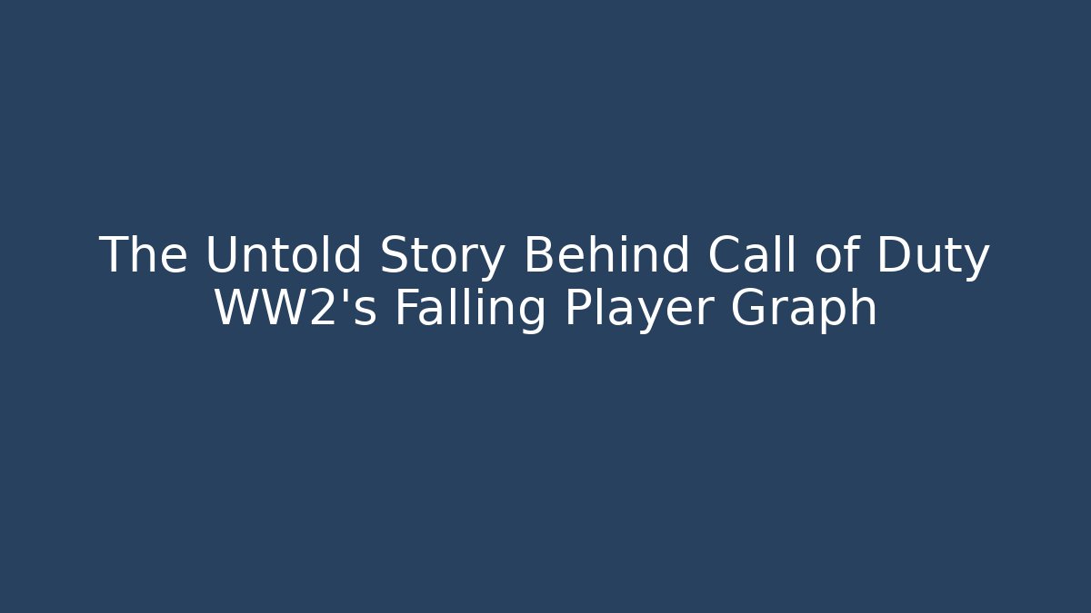 The Untold Story Behind Call of Duty WW2’s Falling Player Graph