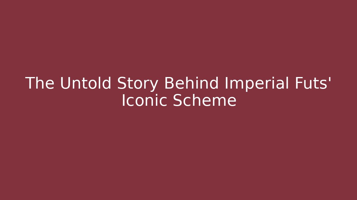 The Untold Story Behind Imperial Futs' Iconic Scheme