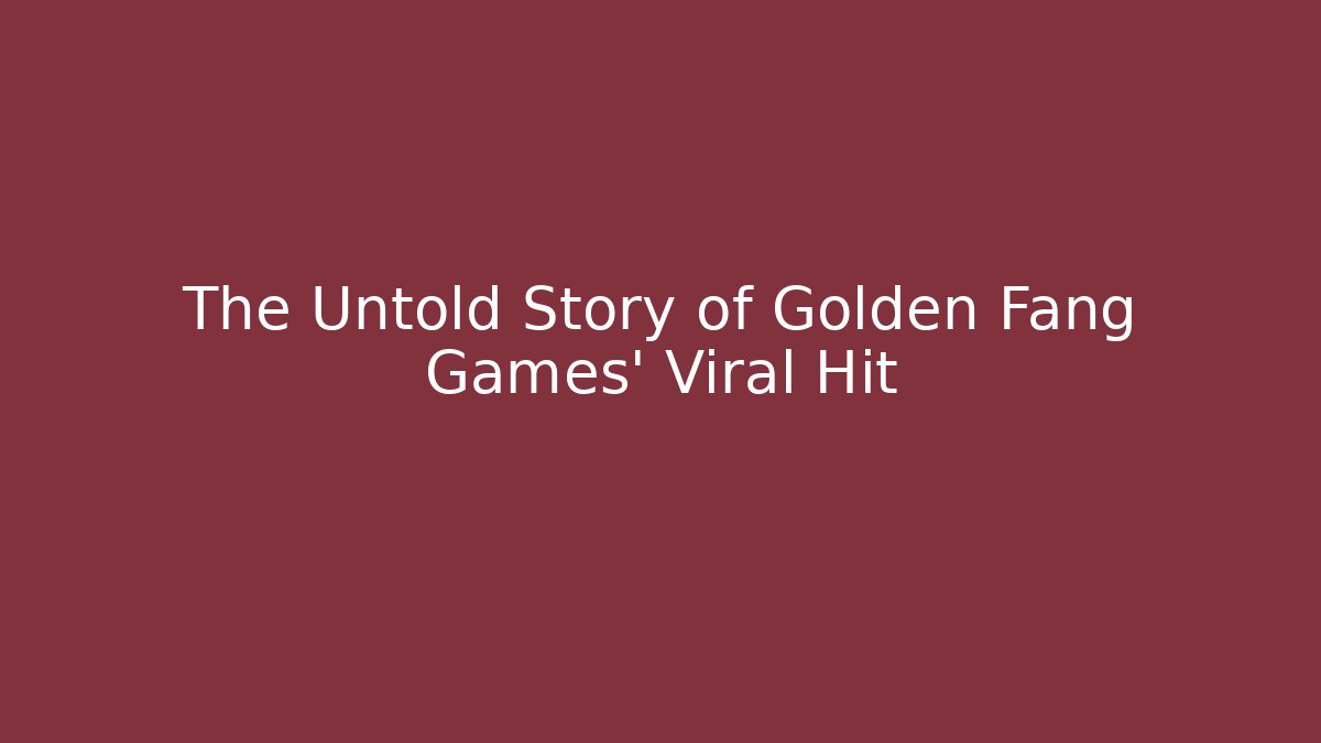 The Untold Story of Golden Fang Games' Viral Hit