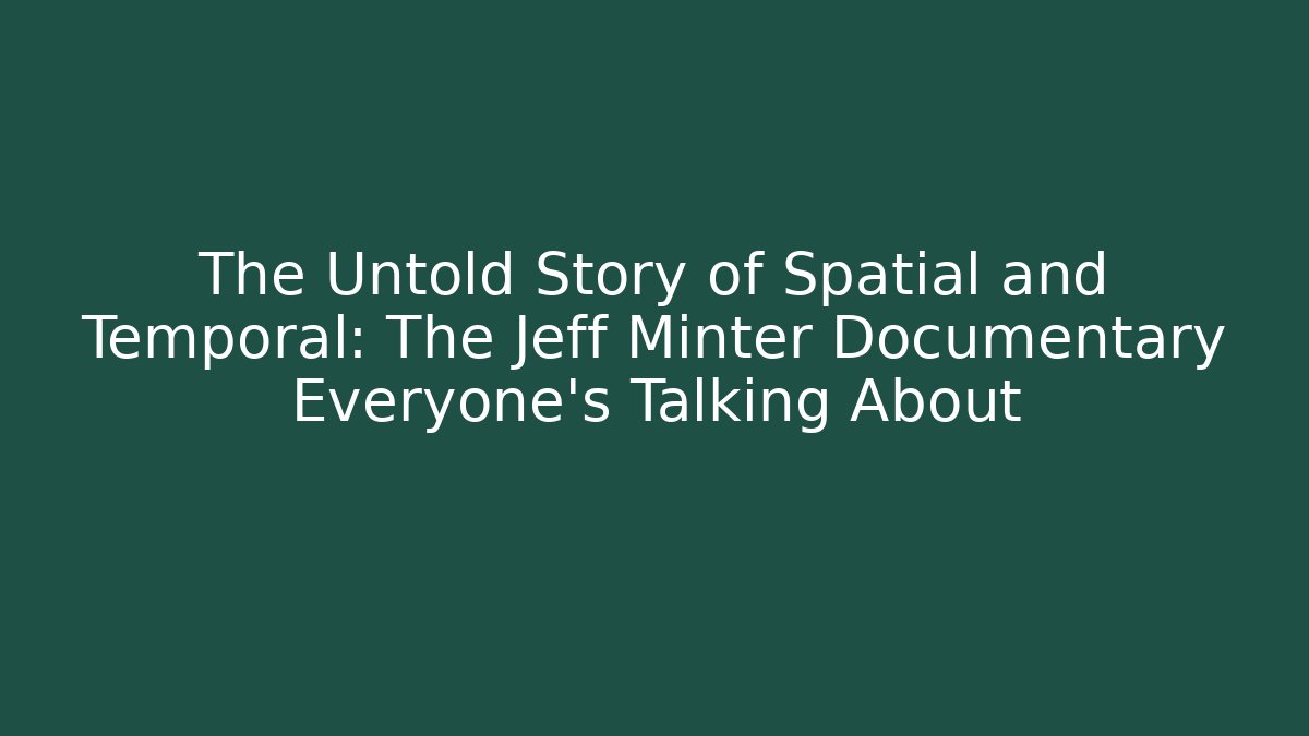 The Untold Story of Spatial and Temporal: The Jeff Minter Documentary Everyone's Talking About