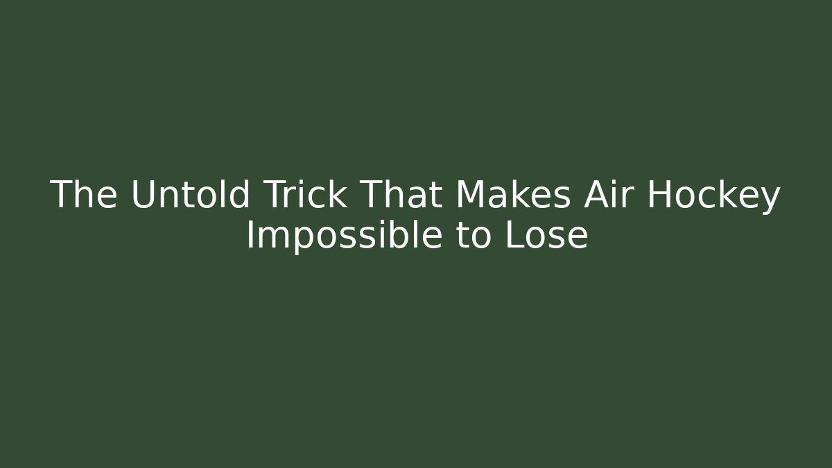 The Untold Trick That Makes Air Hockey Impossible to Lose