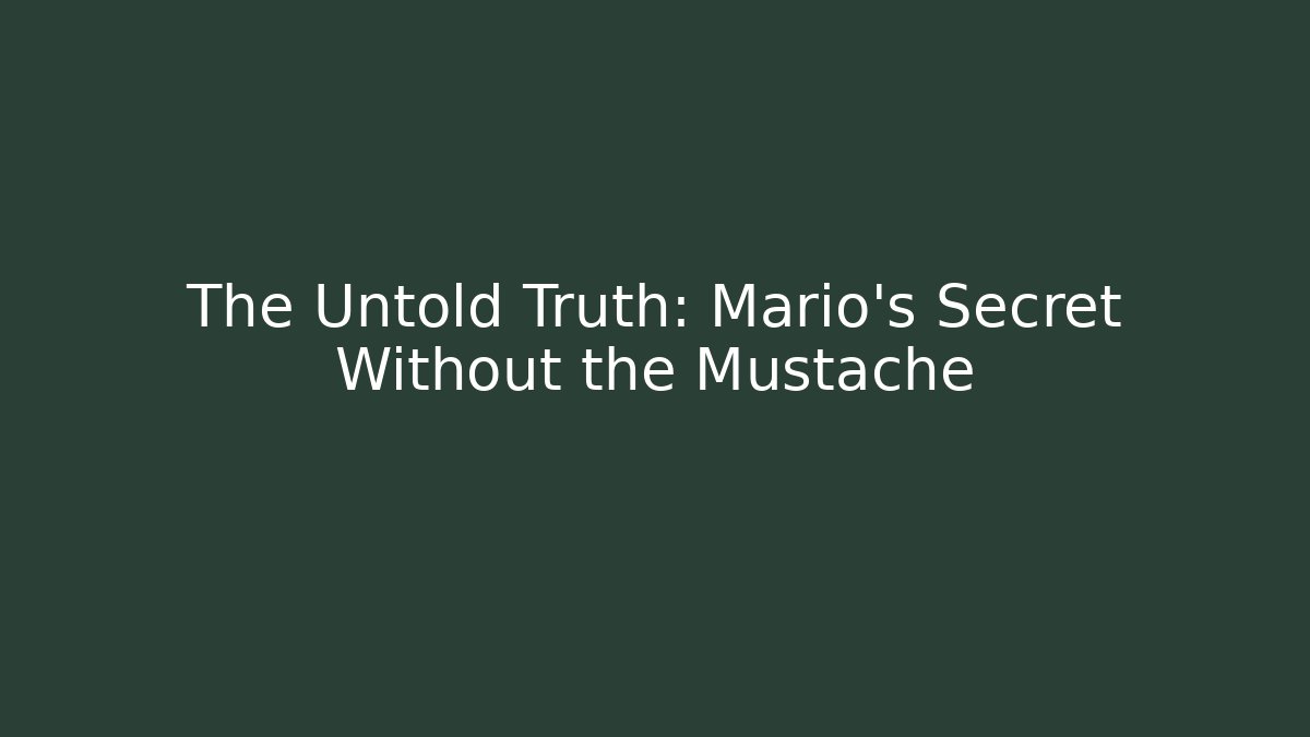 The Untold Truth: Mario's Secret Without the Mustache