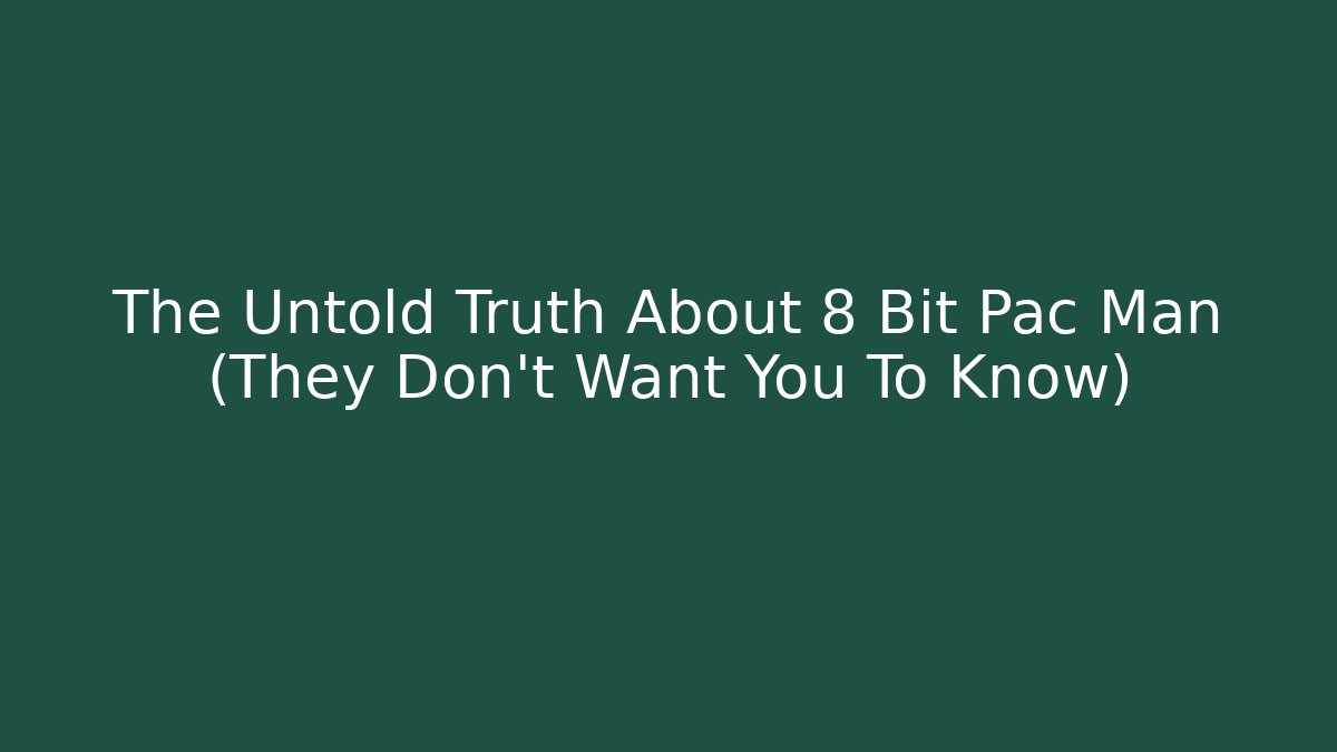 The Untold Truth About 8 Bit Pac Man (They Don't Want You To Know)