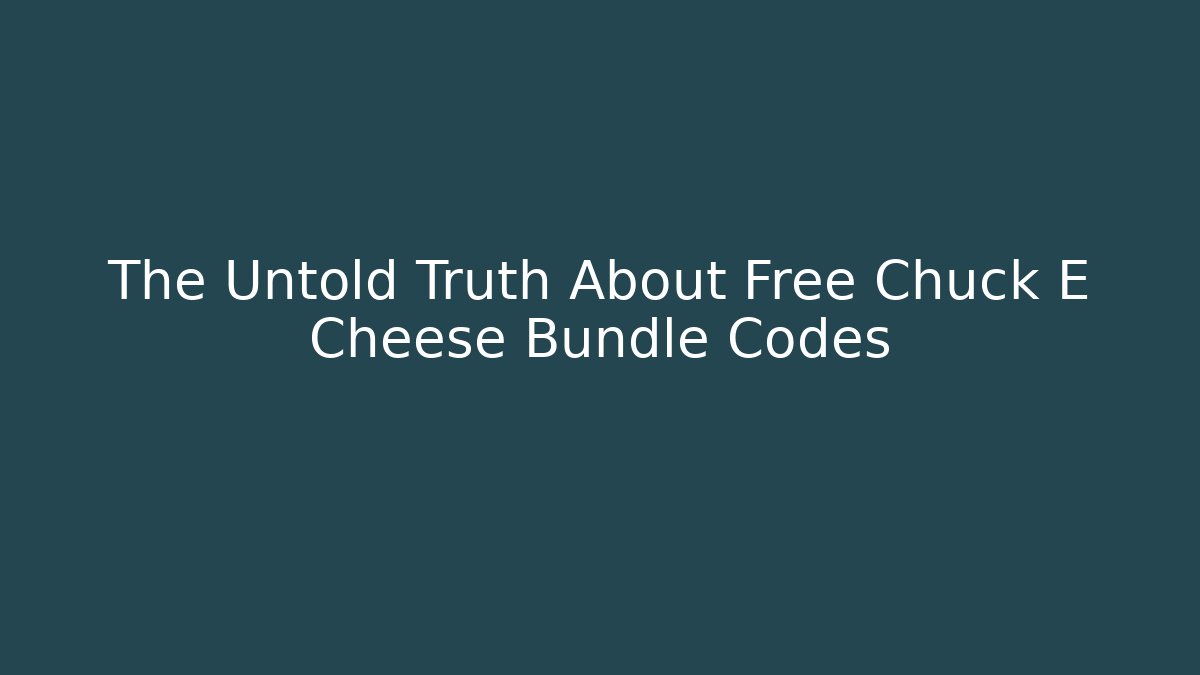 The Untold Truth About Free Chuck E Cheese Bundle Codes
