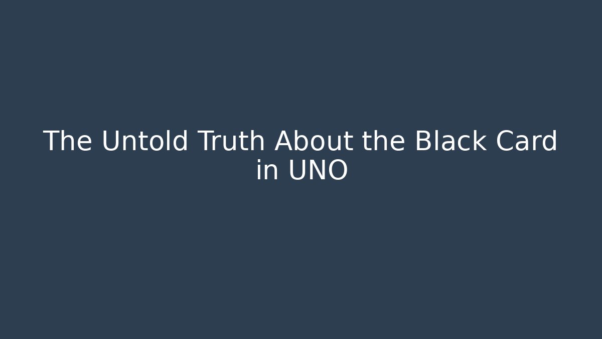 The Untold Truth About the Black Card in UNO
