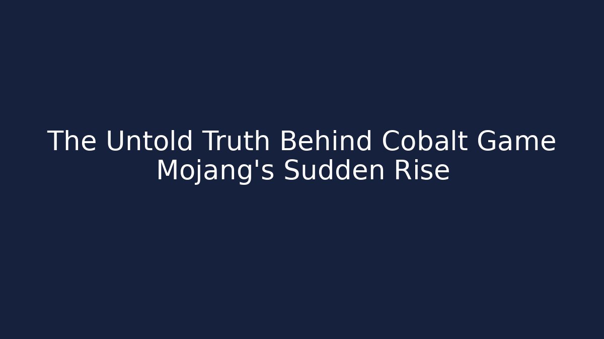 The Untold Truth Behind Cobalt Game Mojang's Sudden Rise
