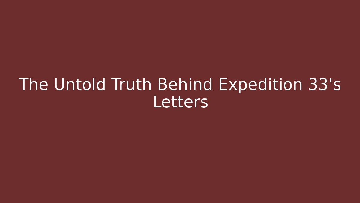 The Untold Truth Behind Expedition 33's Letters - Create More Assets