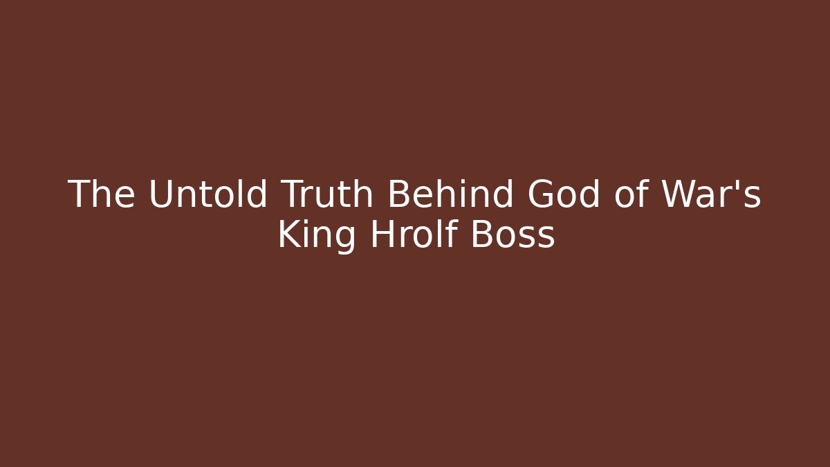 The Untold Truth Behind God of War's King Hrolf Boss