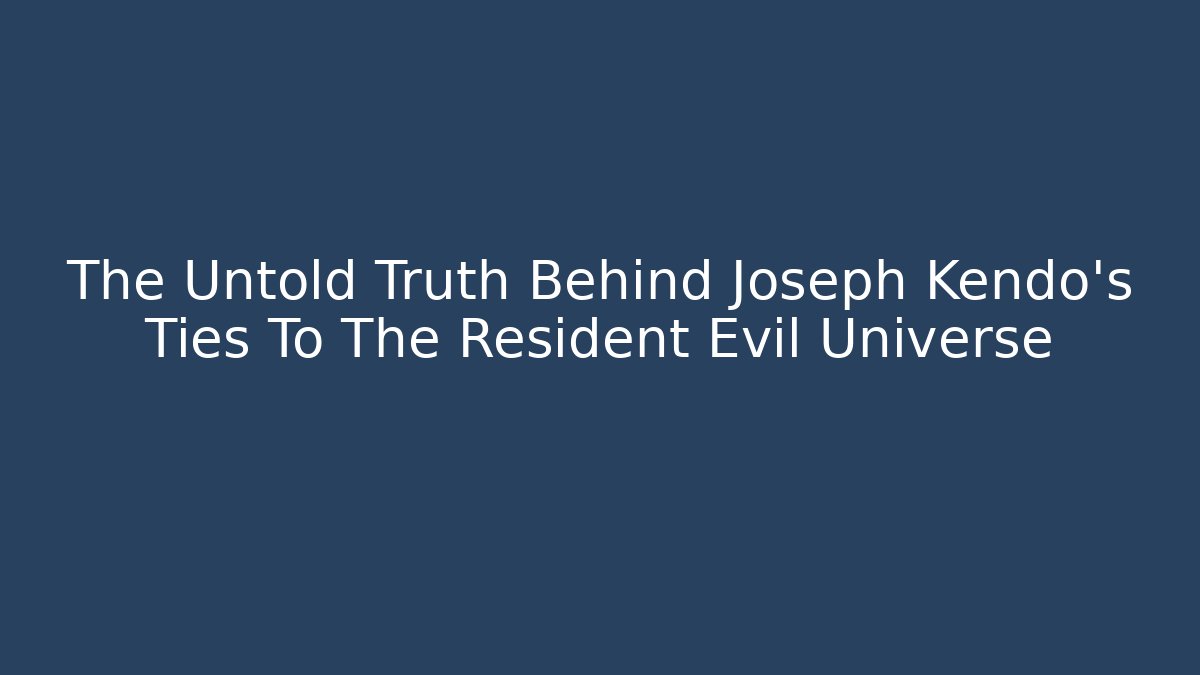 The Untold Truth Behind Joseph Kendo's Ties To The Resident Evil Universe
