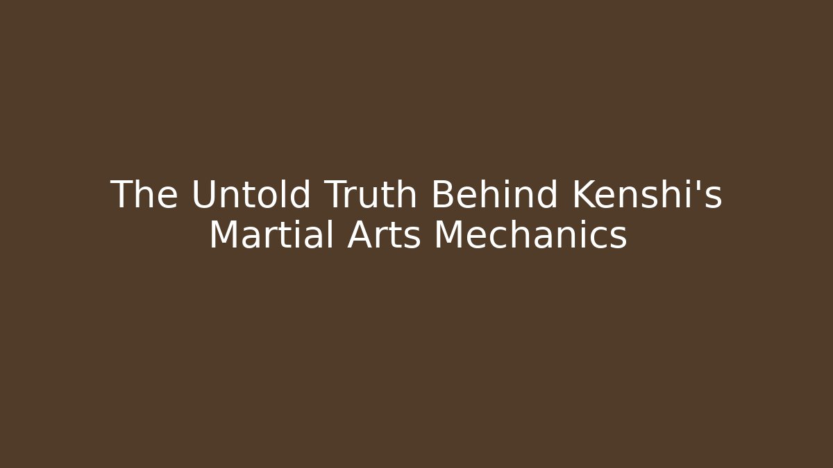 The Untold Truth Behind Kenshi's Martial Arts Mechanics