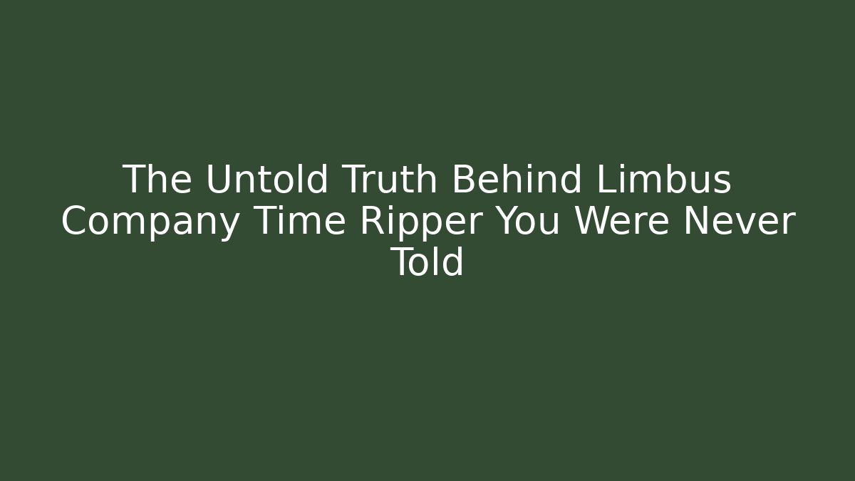The Untold Truth Behind Limbus Company Time Ripper You Were Never Told