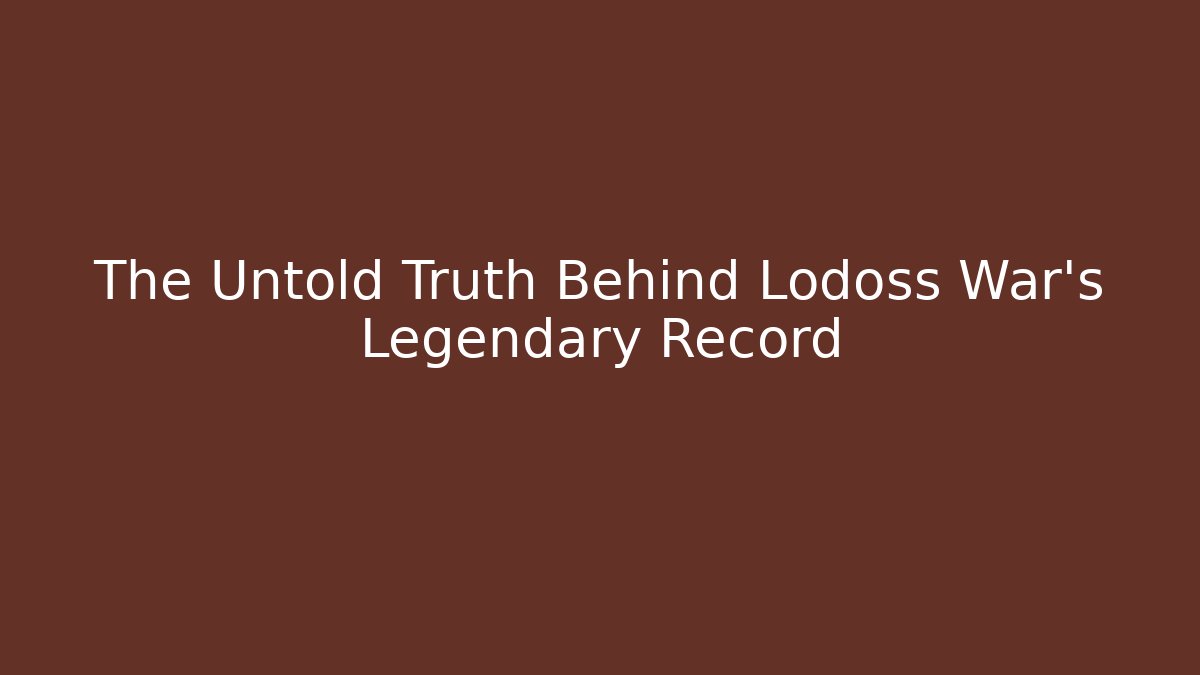 The Untold Truth Behind Lodoss War's Legendary Record