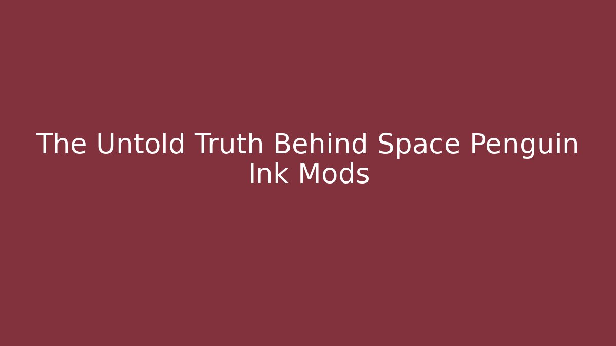 The Untold Truth Behind Space Penguin Ink Mods