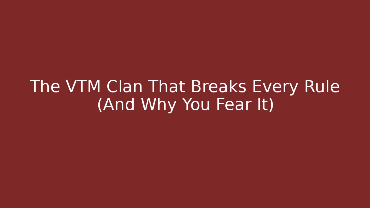 The VTM Clan That Breaks Every Rule (And Why You Fear It)