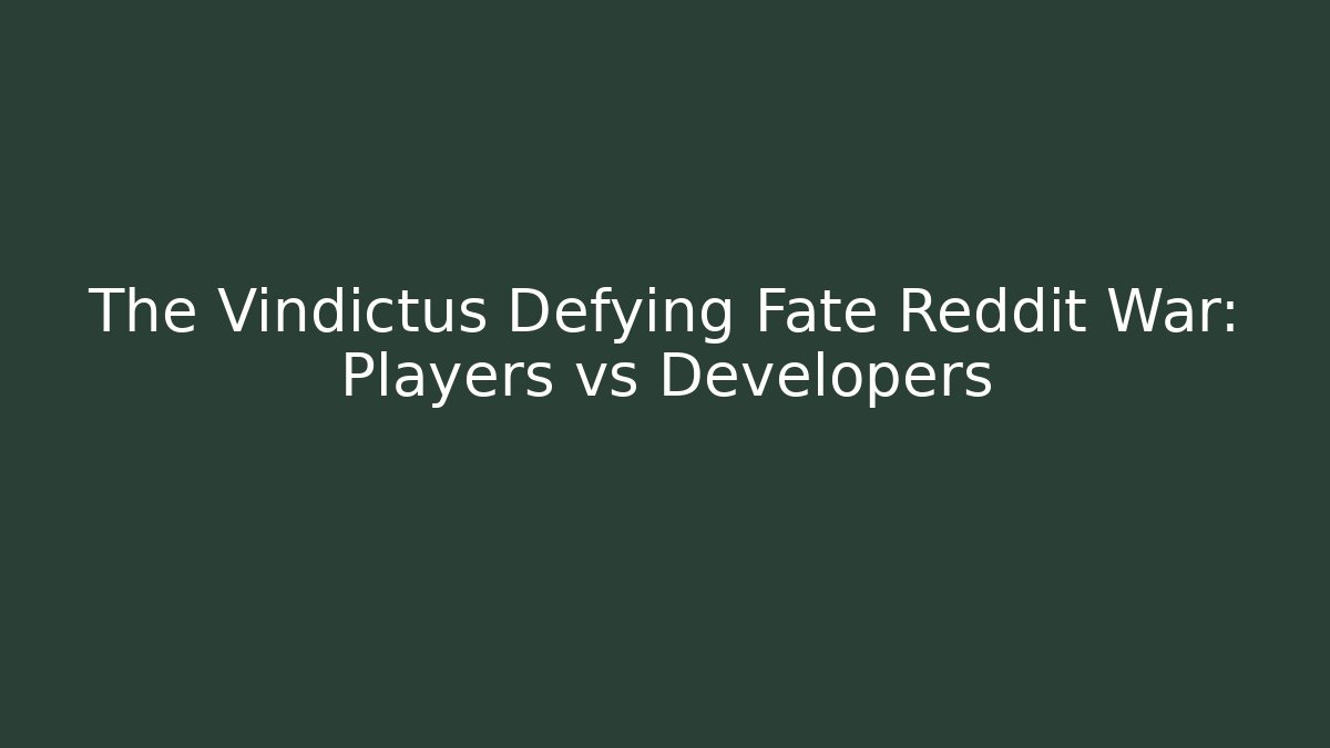 The Vindictus Defying Fate Reddit War: Players vs Developers - Create More Assets