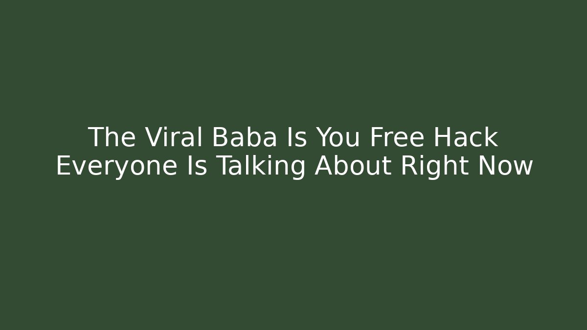 The Viral Baba Is You Free Hack Everyone Is Talking About Right Now
