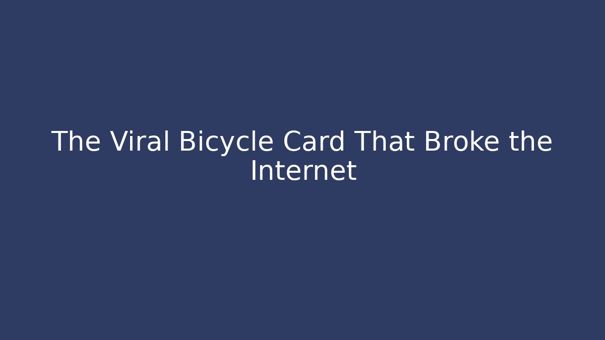 The Viral Bicycle Card That Broke the Internet