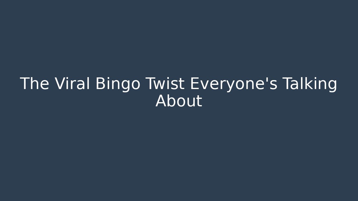 The Viral Bingo Twist Everyone's Talking About - Create More Assets