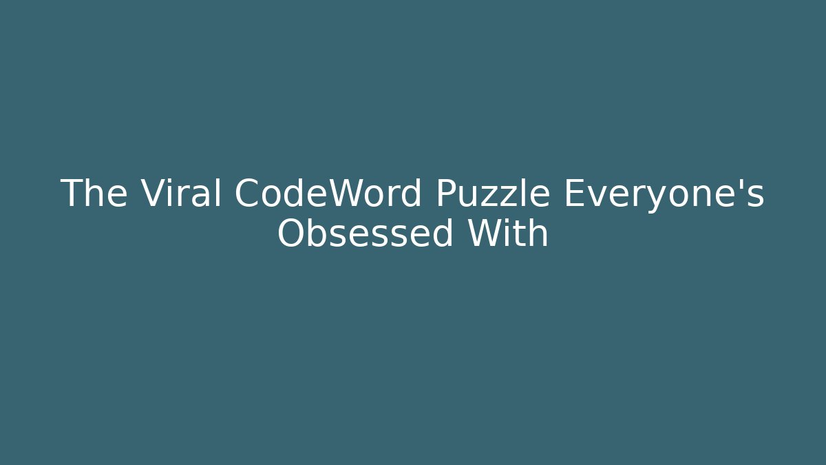 The Viral CodeWord Puzzle Everyone's Obsessed With
