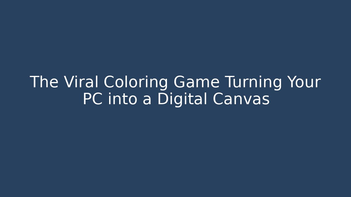 The Viral Coloring Game Turning Your PC into a Digital Canvas