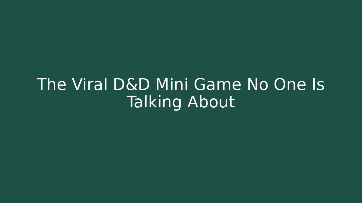 The Viral D&D Mini Game No One Is Talking About