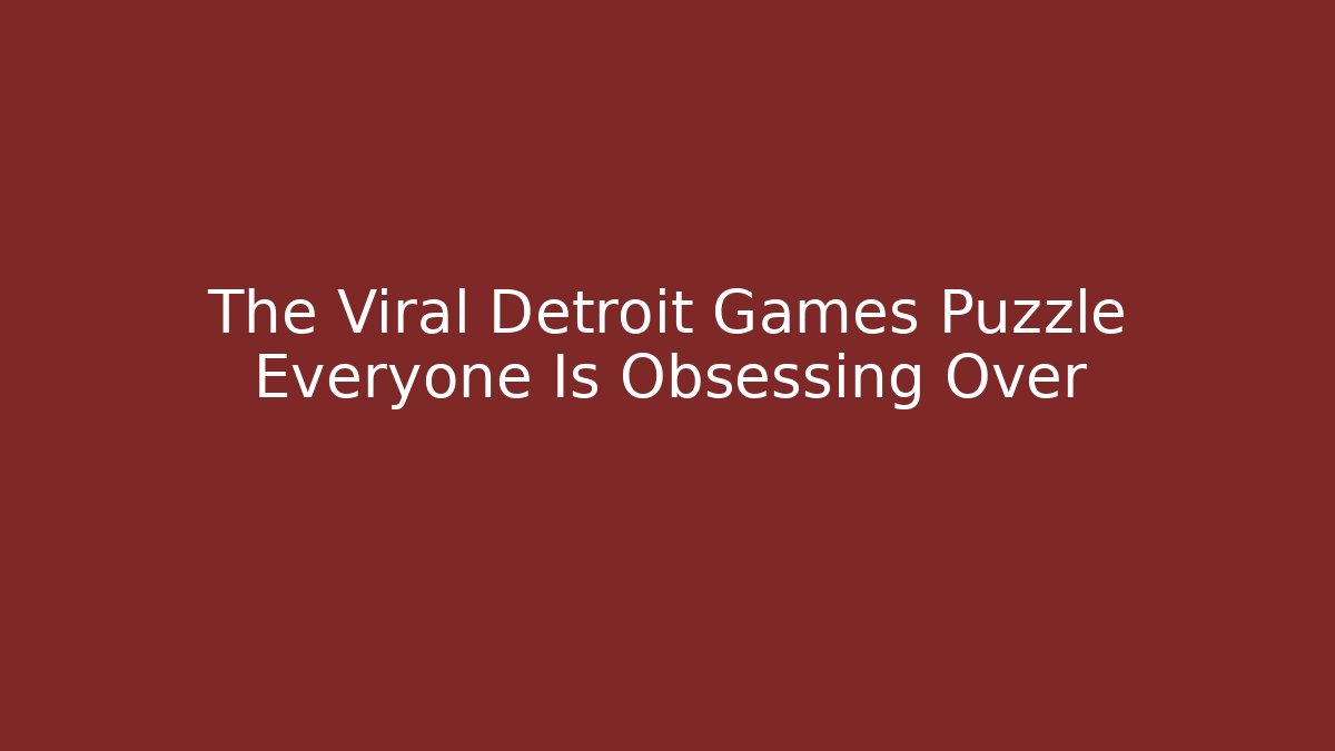 The Viral Detroit Games Puzzle Everyone Is Obsessing Over