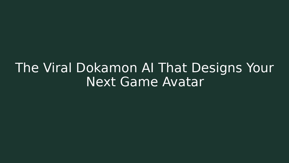 The Viral Dokamon AI That Designs Your Next Game Avatar