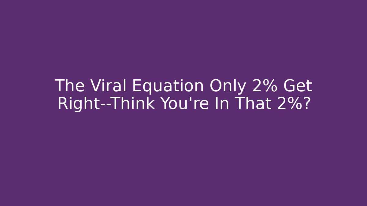 The Viral Equation Only 2% Get Right—Think You're In That 2%?