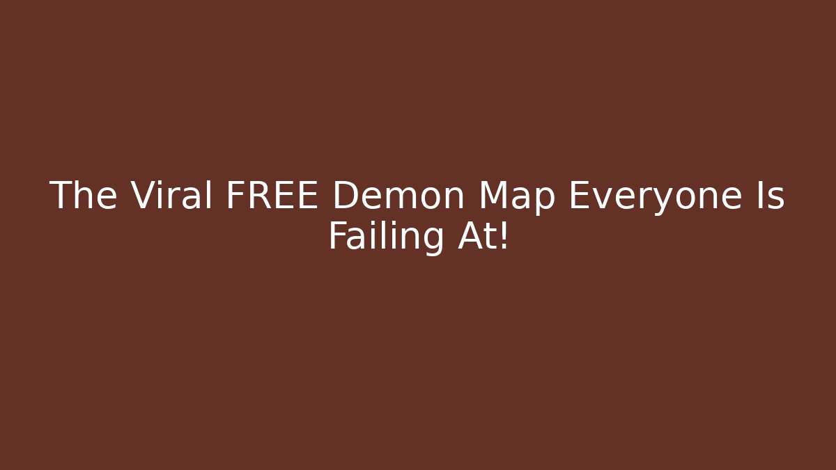 The Viral FREE Demon Map Everyone Is Failing At!
