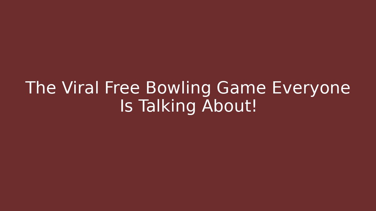 The Viral Free Bowling Game Everyone Is Talking About!