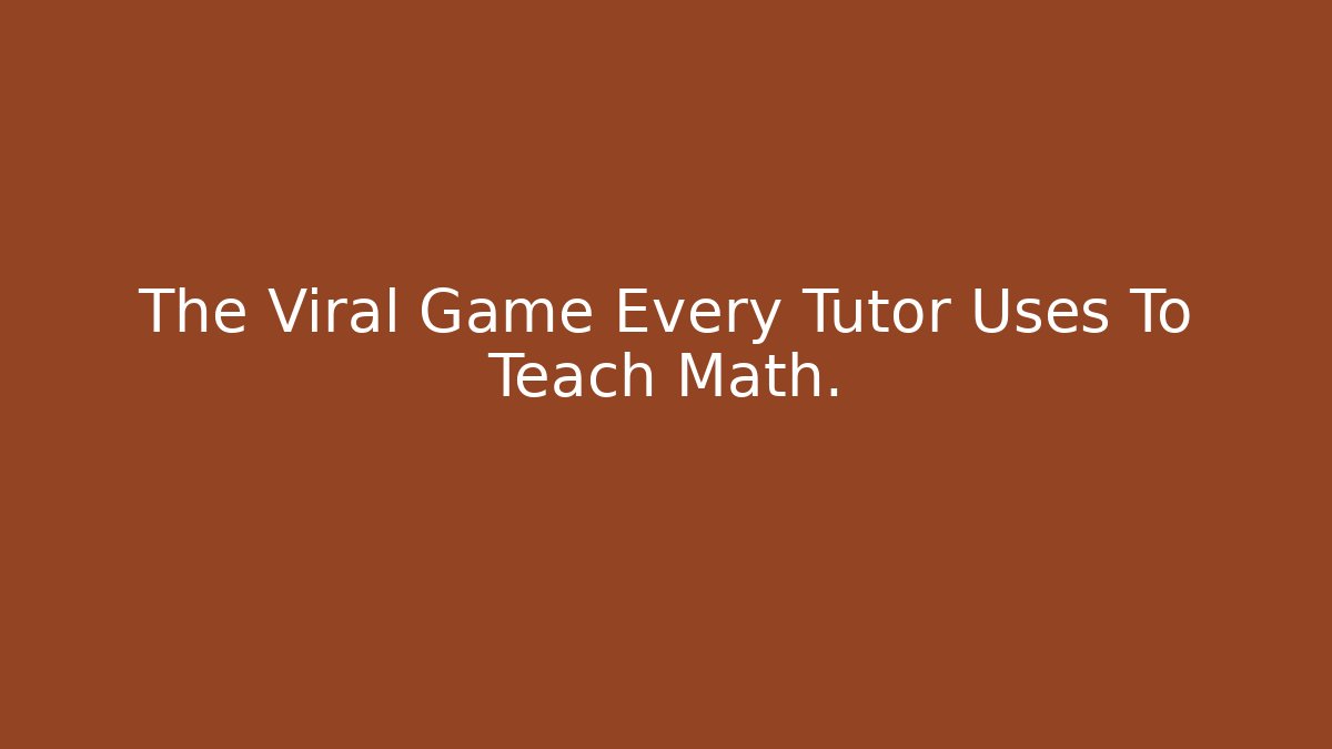 The Viral Game Every Tutor Uses To Teach Math.