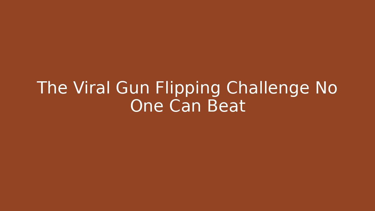 The Viral Gun Flipping Challenge No One Can Beat