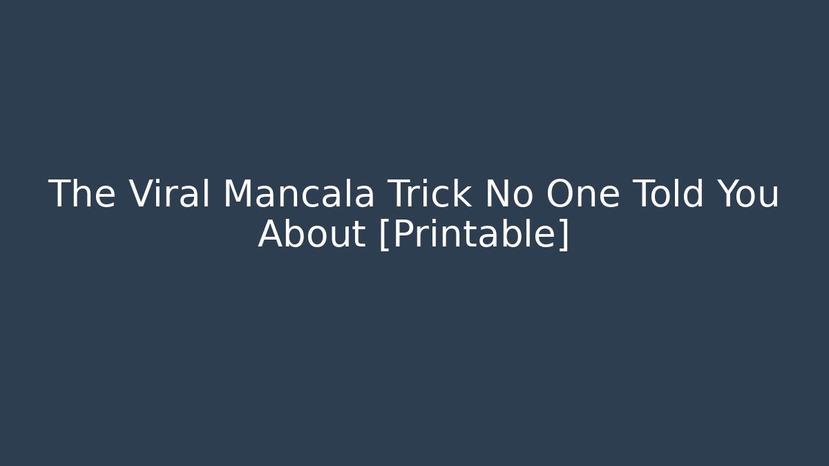 The Viral Mancala Trick No One Told You About [Printable]