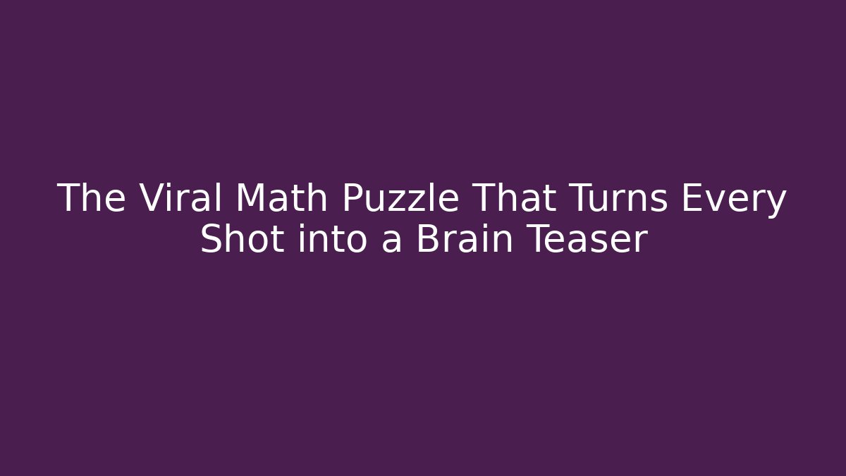 The Viral Math Puzzle That Turns Every Shot into a Brain Teaser
