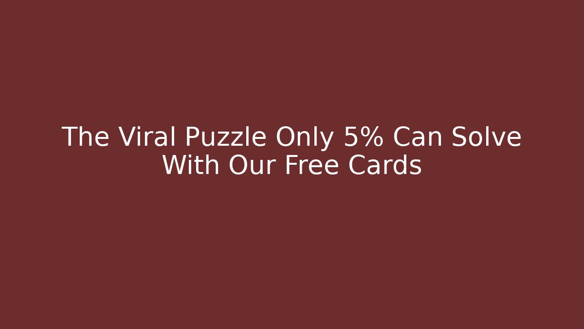 The Viral Puzzle Only 5% Can Solve With Our Free Cards