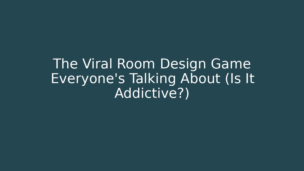 The Viral Room Design Game Everyone’s Talking About (Is It Addictive?)