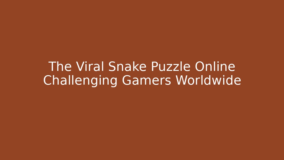 The Viral Snake Puzzle Online Challenging Gamers Worldwide