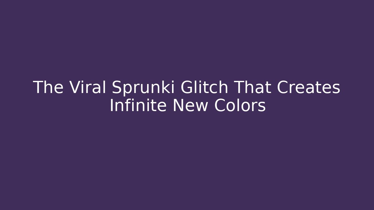 The Viral Sprunki Glitch That Creates Infinite New Colors