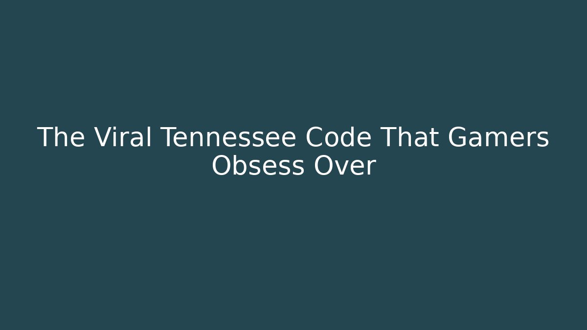 The Viral Tennessee Code That Gamers Obsess Over